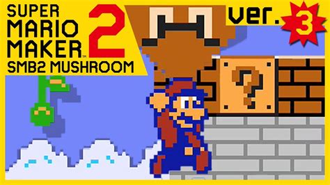 Super Mario Maker 2 NEW SMB2 Mushroom Power-up Gameplay - YouTube