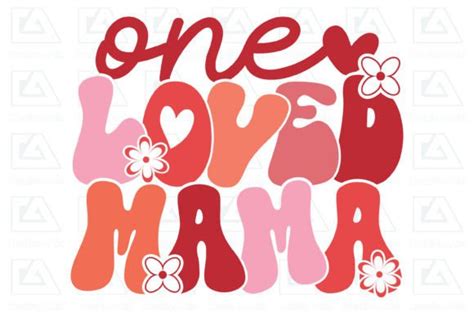 One Loved Mama Retro Mama Png Graphic By Creative Artist Creative Fabrica