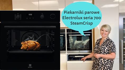 Piekarniki Parowe Electrolux Seria 700 SteamCrisp YouTube