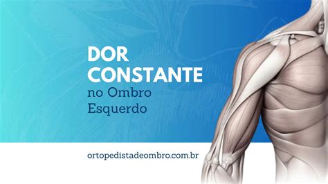 Dor Constante No Ombro Esquerdo Causas Sintomas E Tratamentos