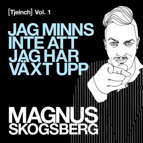 Jag minns inte att jag har växt upp song and lyrics by Magnus