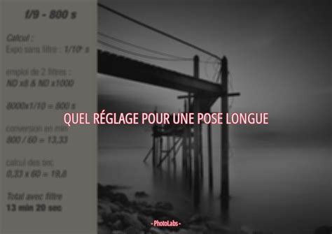 Quel R Glage Pour Une Pose Longue Photolabs Donnez Vie Votre Vision