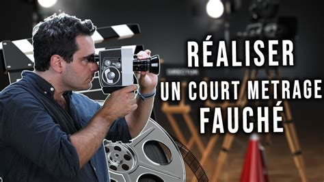 Faire Un Court Metrage Fauch Youtube