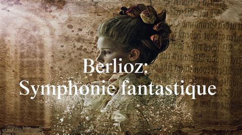 Berlioz Symphonie Fantastique Op H