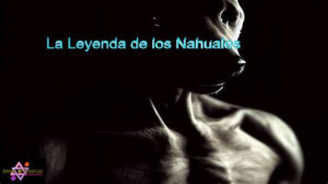 La Leyenda De Los Nahuales YouTube