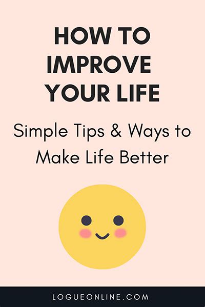 How to Improve Your Life - Tips and Ways to Make Life Better — Logue ...