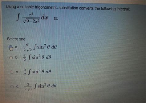 Solved Using A Suitable Trigonometric Substitution Converts The