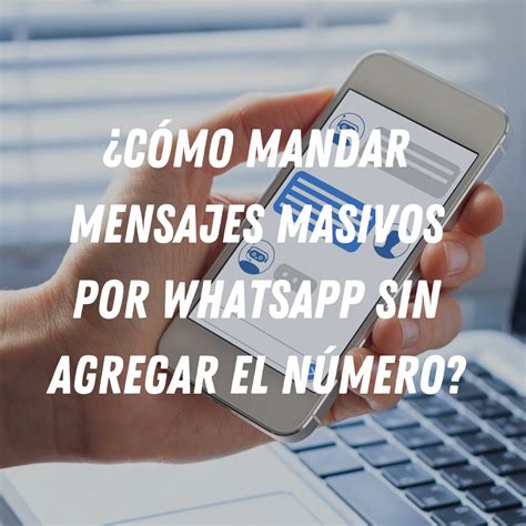 Cómo enviar un mensaje de WhatsApp sin agregar el número Guía completa