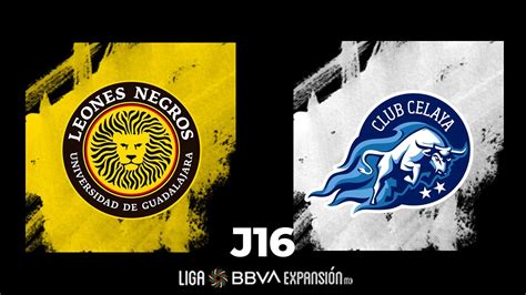 Resumen Leones Negros Vs Celaya Jornada 16 Apertura 2022 Liga