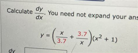 Solved Calculate Dydx ﻿you Need Not Expand Your