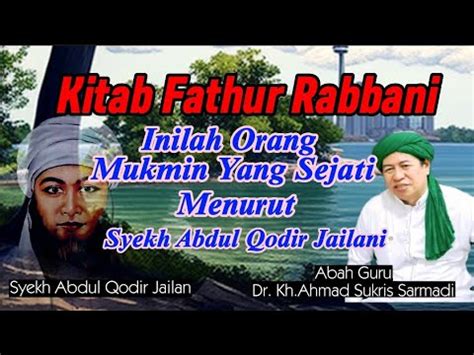 Mukmin Yang Sejati Kitab Fathur Rabbani Syekh Abdul Qodir Jailani Oleh