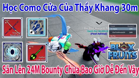 Blox Fruits Hôm Nay Chúng Ta Học Combo Cửa Của Thầy Khang 30m Săn Lên 24m Bounty Nha Roblox