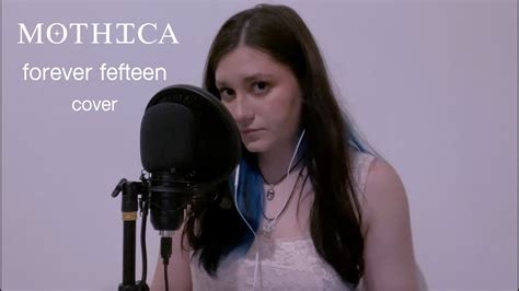 Mothica Forever Fifteen Cover Youtube