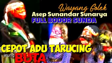 WAYANG GOLEK FULL BOBODORAN CEPOT NGADU TARUCING JEUNG BUTA DALANG ASEP