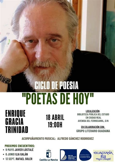 Ciudad Real Enrique Gracia Trinidad Abre Este Martes El Ciclo Poetas