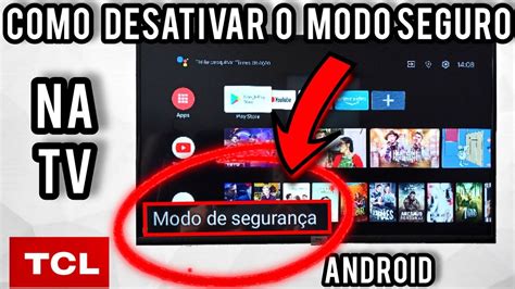 COMO DESATIVAR MODO DE SEGURANÇA NA TV TCL ANDROID 2025 YouTube