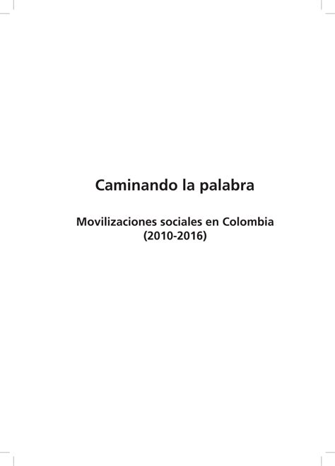 Pdf Caminando La Palabra Movilizaciones Sociales En Colombia 2010 2016