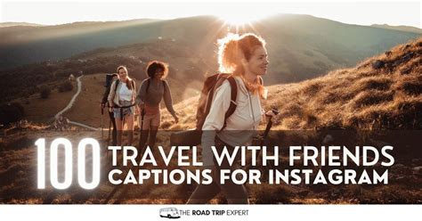 Awesome Travel With Friends Captions For Instagram