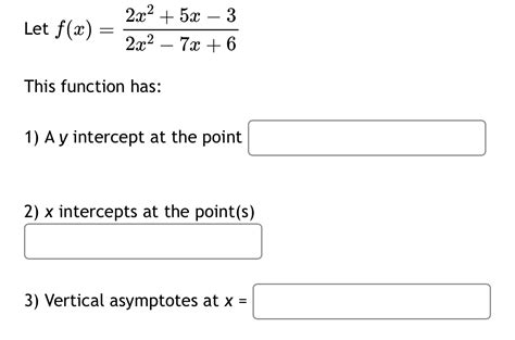 Solved Let F X 2x2 5x 32x2 7x 6this Function Has A Y