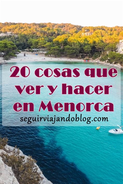 Cosas Que Ver Y Hacer En Menorca Menorca Isla De Menorca Viajar