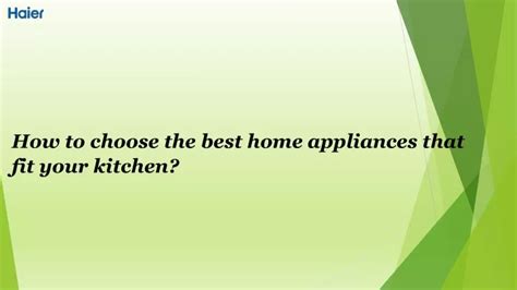 Ppt How To Choose The Best Home Appliances That Fit Your Kitchen