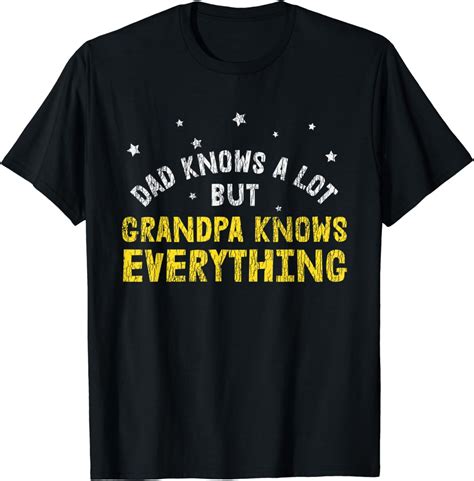 Dad Knows A Lots Grandpa Know Everything Fathers Day T T Shirt