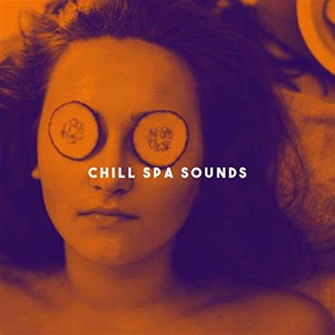 Play Chill Spa Sounds By Chillout Ambiente And Chillout Café On Amazon Music