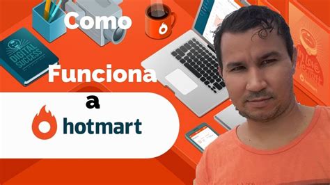 Que Es Hotmart Como Funciona Hotmart Todo Lo Que Debes Saber Images