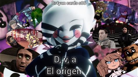 D V A El Origen Br Yan Cards S Ft Fnia Youtube