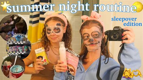 Summer Sleepover Night Routine Youtube