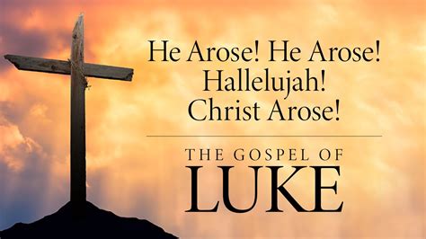 He Arose He Arose Hallelujah Christ Arose Luke Sunday