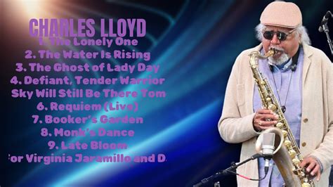 Charles Lloyd Best Music Hits Of 2024 Elite Chart Toppers Mix Coveted Youtube