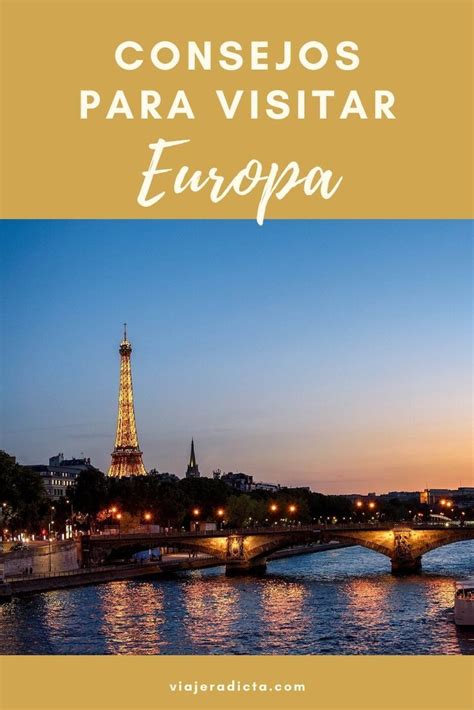 Viaje A Europa Consejos Y Lugares Por Visitar En 2020 Viaje A Europa