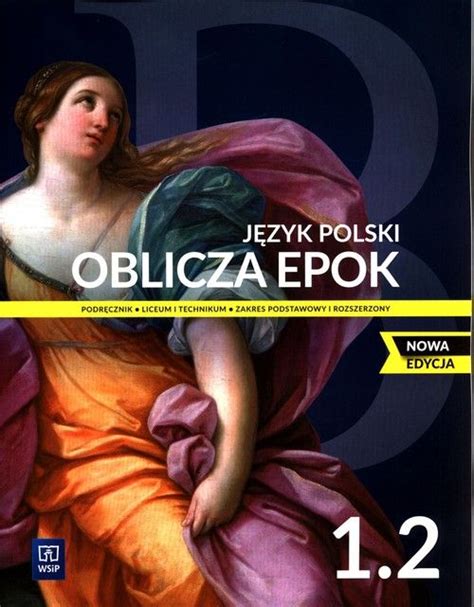 Oblicza epok Język polski 1 Podręcznik Część 2 Zakres podstawowy i