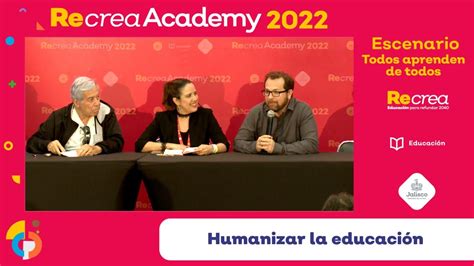 Congreso Recrea Academy 2022 Humanizar la educación YouTube