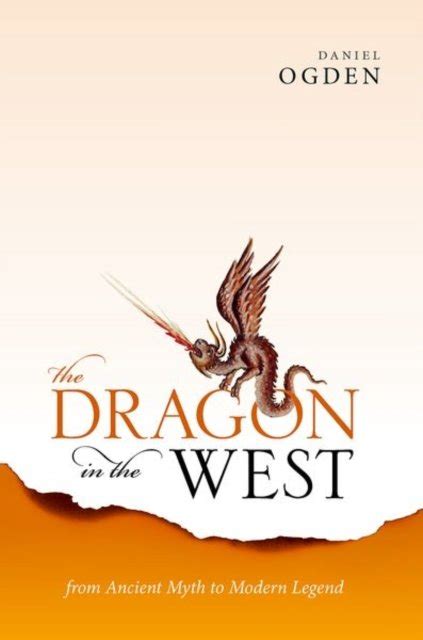 The Dragon In The West From Ancient Myth To Modern Legend