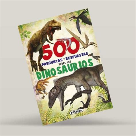 500 PREGUNTAS Y RESPUESTAS SOBRE LOS DINOSAURIOS Librería y