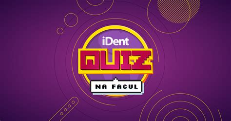 Ident Quiz O Maior Game De Odontologia Na Sua Faculdade Ident