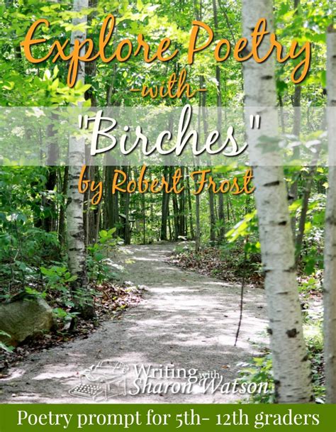 Explore Poetry With Birches By Robert Frost