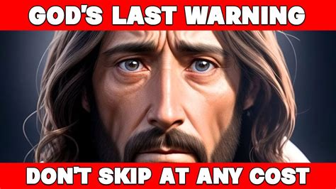 God Jesus Message Today God Says Jesus Last Warning Don T Skip God