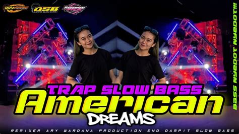 Dj Trap American Dream Slow Bass Clarity Andalan Cek Sound Terbaru