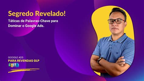 Domine O Google Ads Para Revendas De G S Youtube