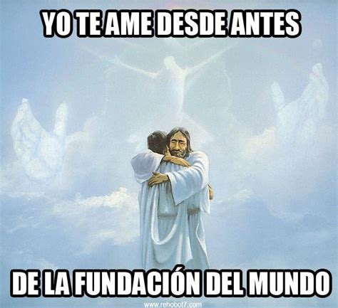 Yo te ame desde antes de la fundación del mundo Dios Spanish quotes