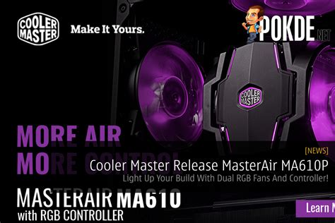 Cooler Master Release MasterAir MA610P Light Up Your Build With Dual