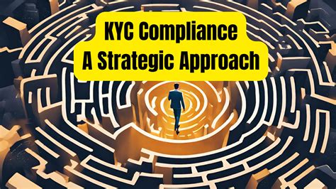 Enhancing Kyc Compliance A Strategic Approach For Financial