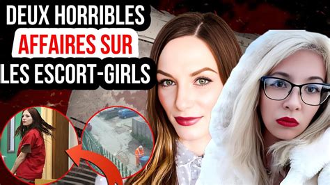 CES DEUX HORRIBLES AFFAIRES SUR LES ESCORT GIRLS VONT VOUS CHOQUER