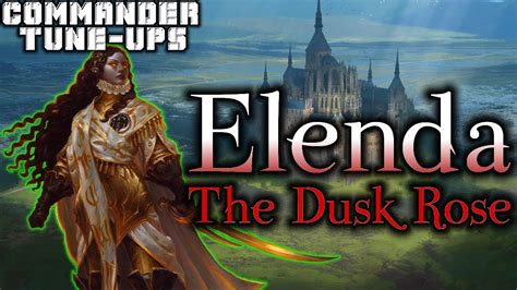 Elenda The Dusk Rose Deck Tech Commander Tune Ups 58 YouTube