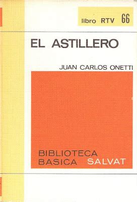 Lecturas hispánicas EL ASTILLERO Juan Carlos Onetti