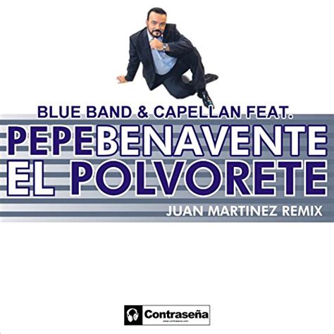 Amazon El Polvorete Feat Pepe Benavente Various Artists