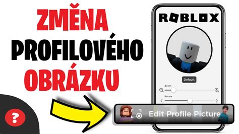 Jak ZMĚNIT PROFILOVÝ OBRÁZEK v ROBLOXU Návod ROBLOX Telefon YouTube